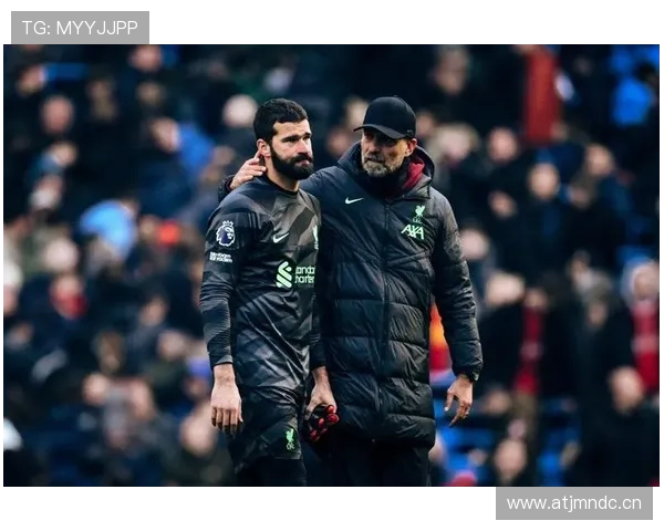 阿利松:克洛普高位压迫体系中的关键出击保险 阿利松:克洛普高位压迫体系中的关键出击保险